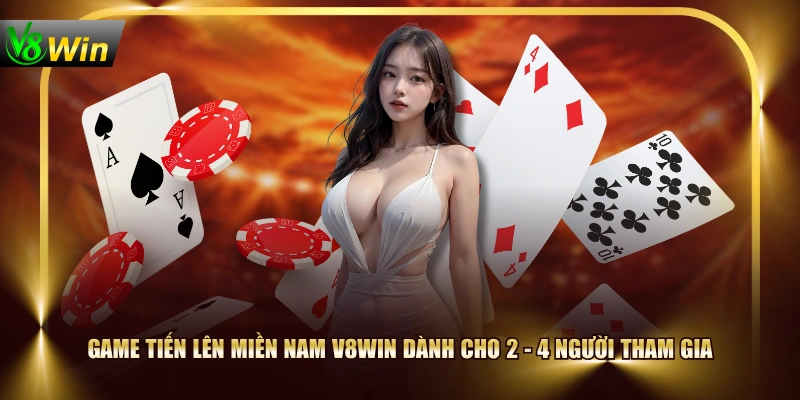 Tiến Lên Miền Nam V8WIN | 4 Quy Luật Hội Viên Cần Nắm 2 Tiến Lên Miền Nam V8WIN | 4 Quy Luật Hội Viên Cần Nắm Game Tiến Lên Miền Nam V8WIN dành cho 2 - 4 người tham gia