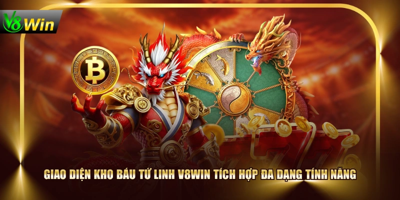 Kho Báu Tứ Linh V8WIN Đa Tính Năng, Tỷ Lệ Thưởng X200 2 Kho Báu Tứ Linh V8WIN Đa Tính Năng, Tỷ Lệ Thưởng X200 Giao diện Kho Báu Tứ Linh V8WIN tích hợp đa dạng tính năng