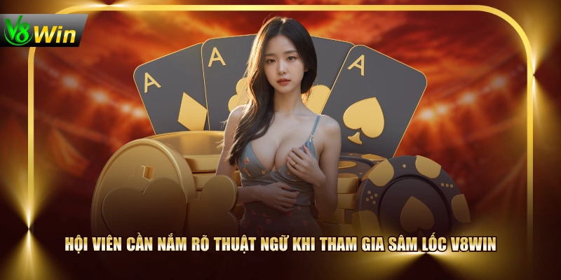 Cách Chơi Sâm Lốc V8WIN | Thuật Ngữ, Nguyên Tắc Tính Tiền 2 Cách Chơi Sâm Lốc V8WIN | Thuật Ngữ, Nguyên Tắc Tính Tiền Hội viên cần nắm rõ thuật ngữ khi tham gia Sâm Lốc V8WIN